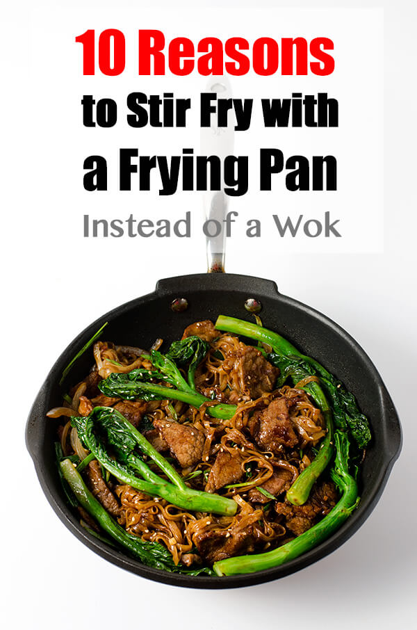 10 Reasons to Stir Fry with a Frying Pan Instead of a Wok