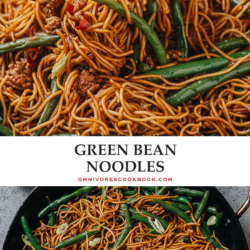 Green bean noodles is a great one-bowl meal featuring chewy noodles and tender green beans brought together with a savory brown sauce that is super fragrant. It is a hearty main that will bring you comfort at any time of day.